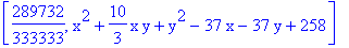 [289732/333333, x^2+10/3*x*y+y^2-37*x-37*y+258]